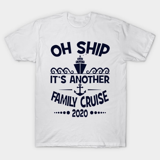 Cruise Family Vacation 2020 Funny Matching Cruising Design T-Shirt by FilsonDesigns